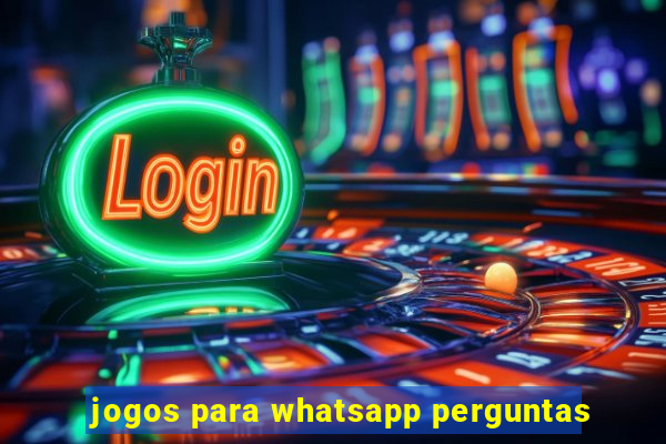 jogos para whatsapp perguntas